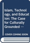 Image for Islam, Technology, and Education