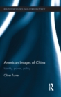 Image for American images of China  : identity, power, policy