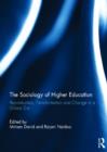 Image for The sociology of higher education  : reproduction, transformation and change in a global era