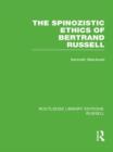Image for The Spinozistic Ethics of Bertrand Russell