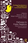 Image for Pathways to public relations  : histories of practice and profession