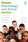 Image for School psychology and social justice  : conceptual foundations and tools for practice