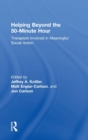 Image for Helping beyond the 50 minute hour  : therapists involved in meaningful social action