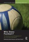 Image for Who Owns Football? : Models of Football Governance and Management in International Sport