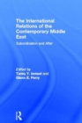 Image for The international relations of the contemporary Middle East  : subordination and after