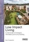 Image for Low impact living  : a field guide to ecological, affordable community building