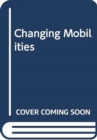 Image for Changing mobilities