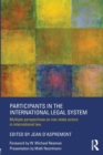 Image for Participants in the International Legal System : Multiple Perspectives on Non-State Actors in International Law