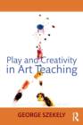 Image for Play and creativity in art teaching