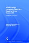 Image for What English Language Teachers Need to Know Volume III