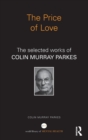 Image for The price of love  : the selected works of Colin Murray Parkes