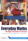 Image for Everyday maths through everyday provision  : developing opportunities for mathematics in the early years