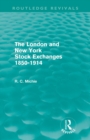 Image for The London and New York Stock Exchanges 1850-1914 (Routledge Revivals)