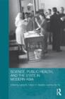 Image for Science, Public Health and the State in Modern Asia