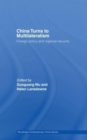 Image for China turns to multilateralism  : foreign policy and regional security
