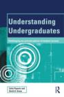 Image for Understanding Undergraduates