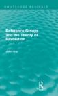 Image for Reference groups and the theory of revolution