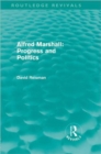 Image for Alfred Marshall: Progress and Politics (Routledge Revivals)