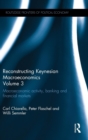 Image for Reconstructing Keynesian macroeconomicsVolume 3,: Financial markets and banking