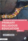 Image for The complete multifaith resource for primary religious education: Ages 4-7