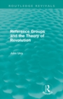 Image for Reference groups and the theory of revolution