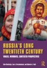 Image for Russia&#39;s Long Twentieth Century : Voices, Memories, Contested Perspectives