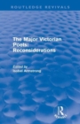 Image for The Major Victorian Poets: Reconsiderations (Routledge Revivals)