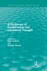 Image for A Dictionary of Conservative and Libertarian Thought (Routledge Revivals)