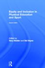 Image for Equity and inclusion in physical education and sport  : contemporary issues for teachers, trainees and practitioners
