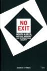 Image for No Exit : North Korea, Nuclear Weapons, and International Security