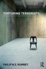 Image for Torturing terrorists  : exploring the limits of law, human rights and academic inquiry
