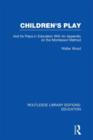 Image for Children&#39;s play and its place in education  : with an appendix on the Montessori method