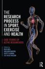 Image for The research process in sport, exercise and health  : case studies of active researchers