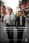 Image for Management training and development in China  : educating managers in a globalized economy