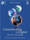 Image for Communicating in English  : talk, text, technology