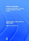 Image for Living languages  : an integrated approach to teaching foreign languages in primary schools