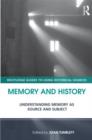 Image for Memory and history  : understanding memory as source and subject