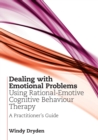 Image for Dealing with emotional problems using rational-emotive cognitive-behaviour therapy  : a practitioner&#39;s guide