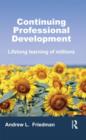 Image for Continuing professional development  : lifelong learning of millions