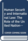 Image for Human security and international law  : the role of the United Nations