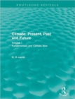 Image for Climate  : past, present and futureVolume 1,: Fundamentals and climate now