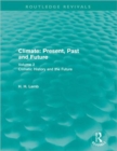 Image for Climate  : past, present and futureVolume 2,: Climatic history and the future