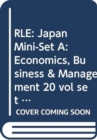 Image for RLE: Japan Mini-Set A: Economics, Business &amp; Management 20 vol set