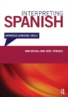 Image for Interpreting Spanish  : advanced language skills