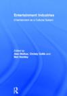 Image for Entertainment industries  : entertainment as a cultural system