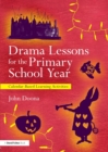 Image for Drama lessons for the primary school year  : calendar based learning activities