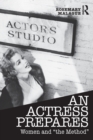 Image for An actress prepares  : women and &quot;the method&quot;