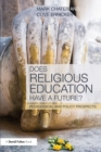 Image for Does religious education have a future?  : pedagogical and policy prospects