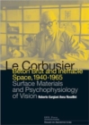 Image for Le Corbusier  : Bâeton Brut and ineffable space, 1940-1965