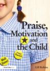 Image for Praise, Motivation and the Child